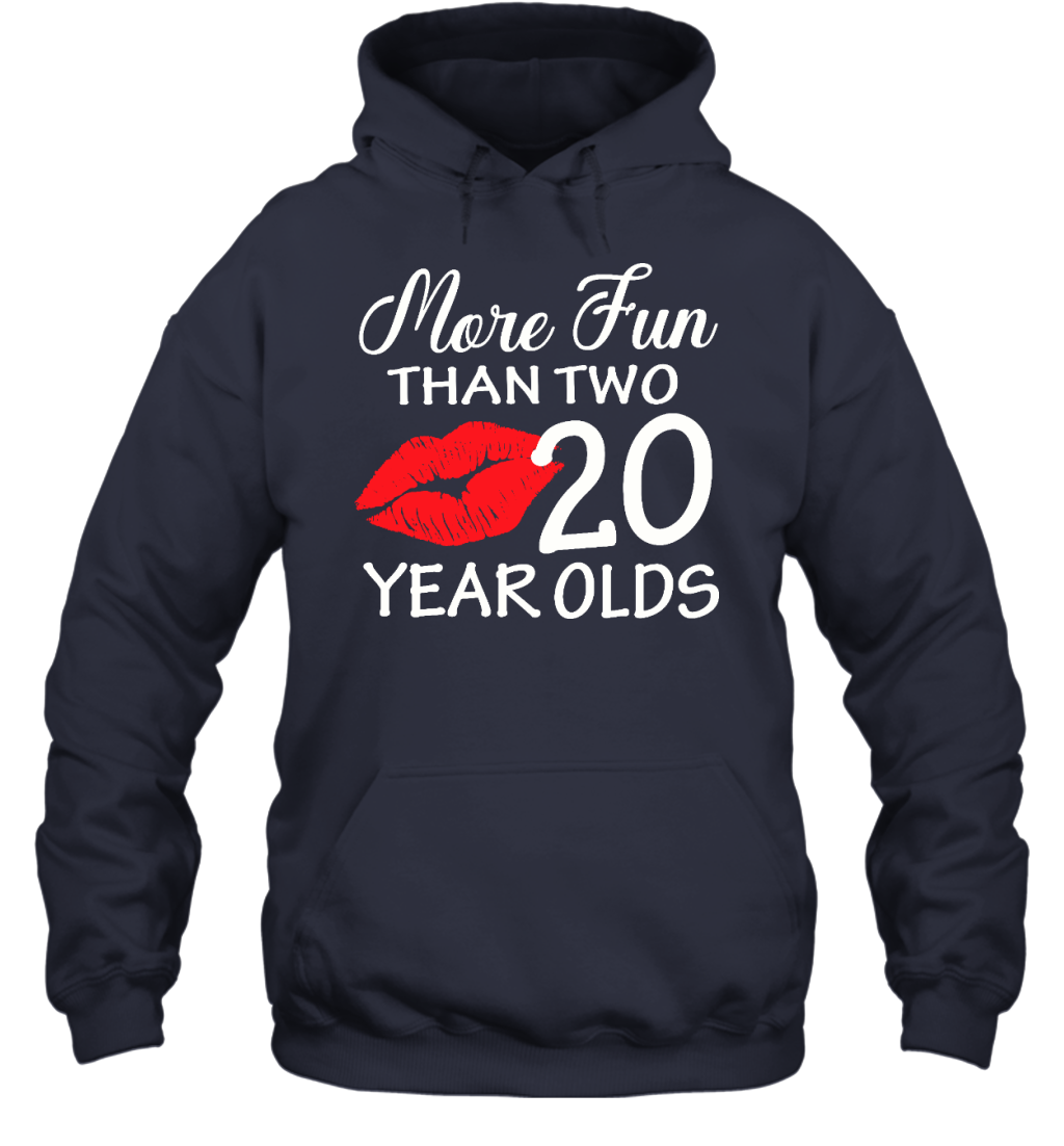 More Fun Than Two 20 Years Old Funny Birthday Lips unisex hoodie gift men women