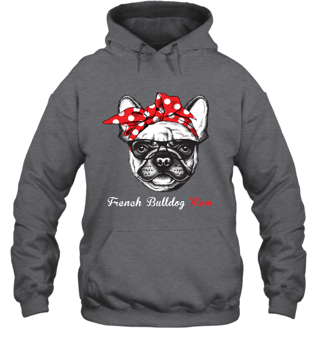 Funny French Bulldog Mom Hoodie Mother's day gift for Dog Lover Owner
