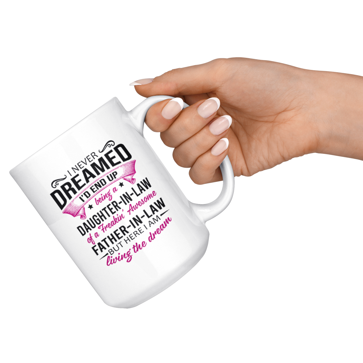I never dream daughter in law mug ca17 teelaunch