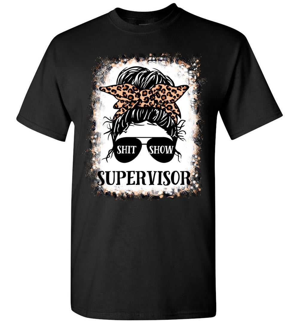 2023 Shit Show Supervisor Casual Messy Bun Bleached Funny Shitshow Unisex Shirt Gift Women Men