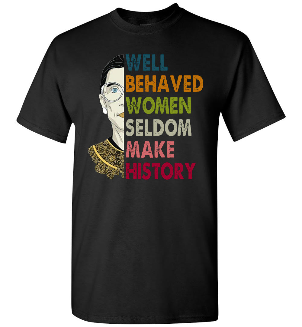 well behave women seldom history TS shirt