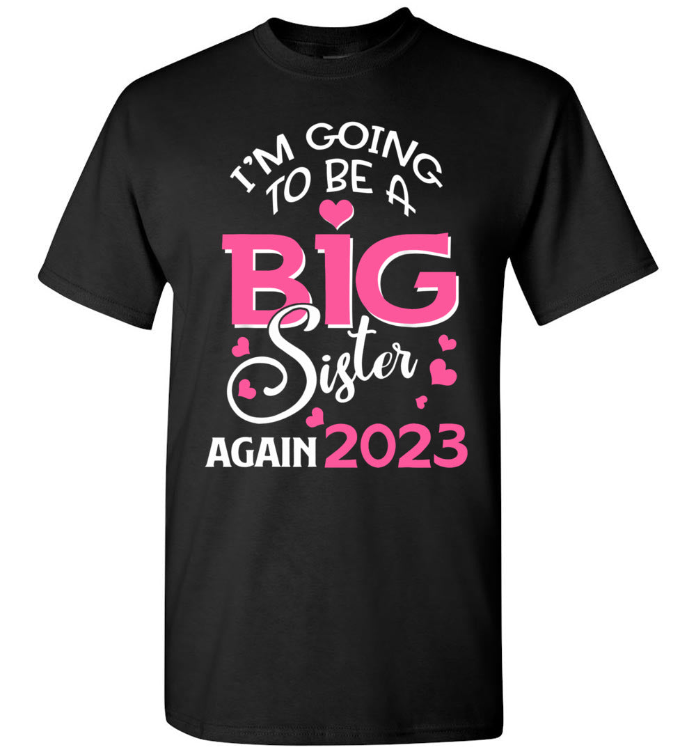 2023 A I'm Going to Be A Big Sister Again 2023 Pregnancy Announcement Unisex Shirt Gift Boy Girl