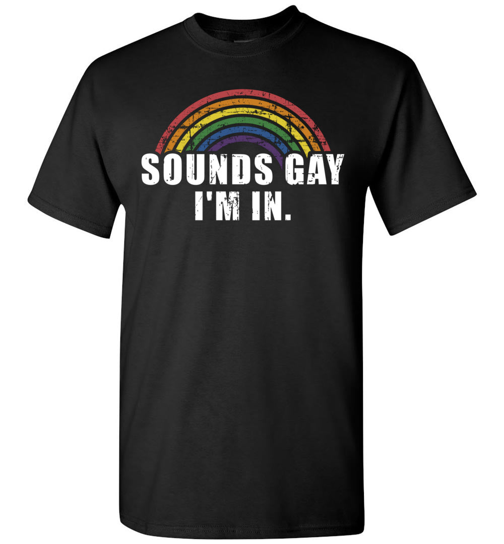 Funny Sounds Gay I'm in with Rainbow Flag for Pride Month LGBT