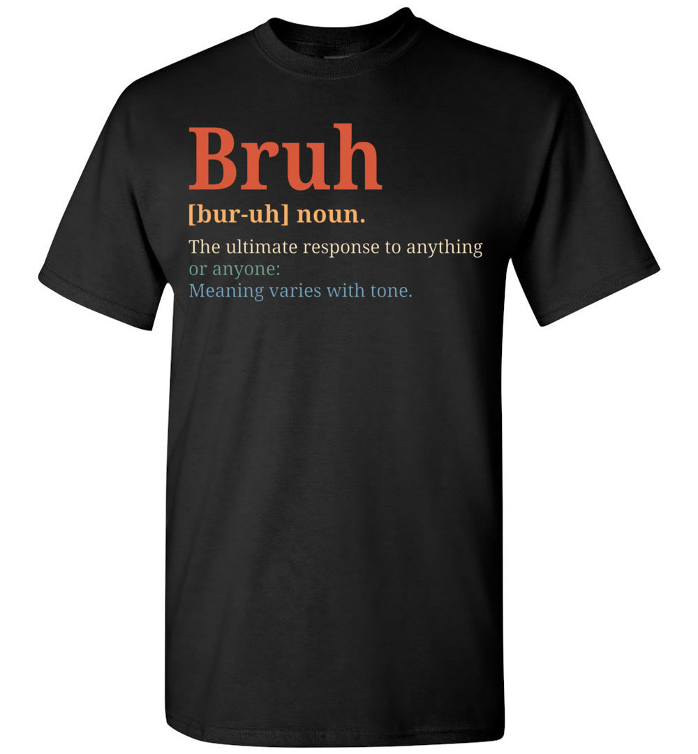 2023 Bruh Definition Meme Funny Saying Brother Hilarious Sarcasm Sarcastic Unisex Shirt Gift Men Wom