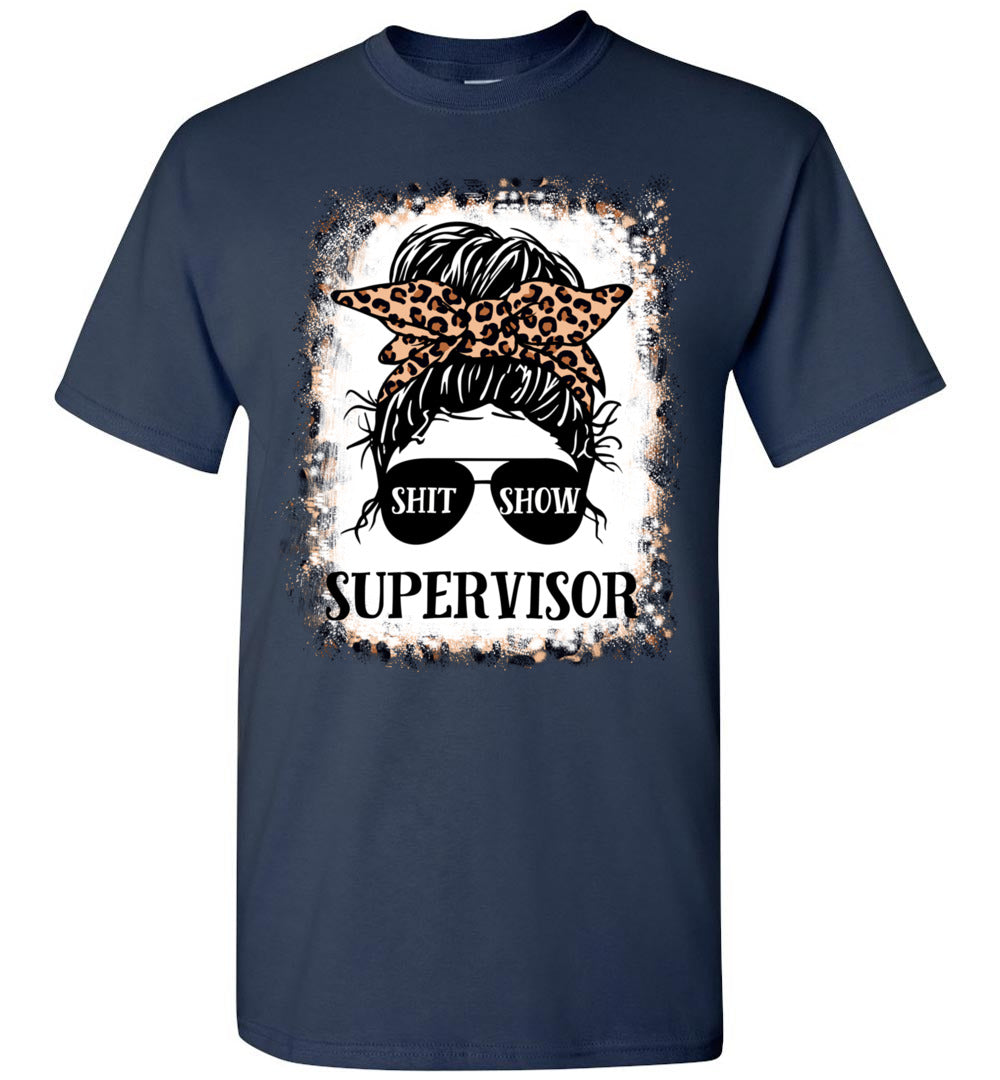 2023 Shit Show Supervisor Casual Messy Bun Bleached Funny Shitshow Unisex Shirt Gift Women Men