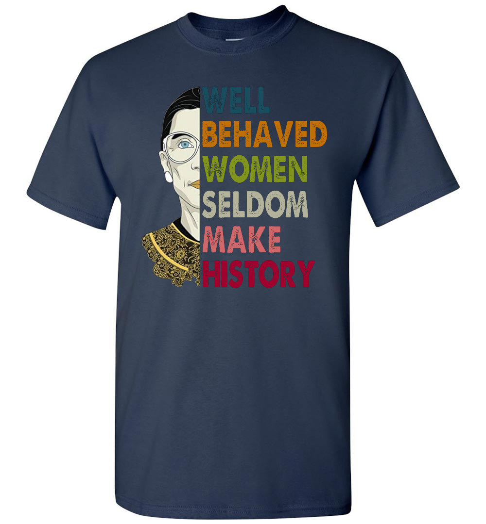 well behave women seldom history TS shirt