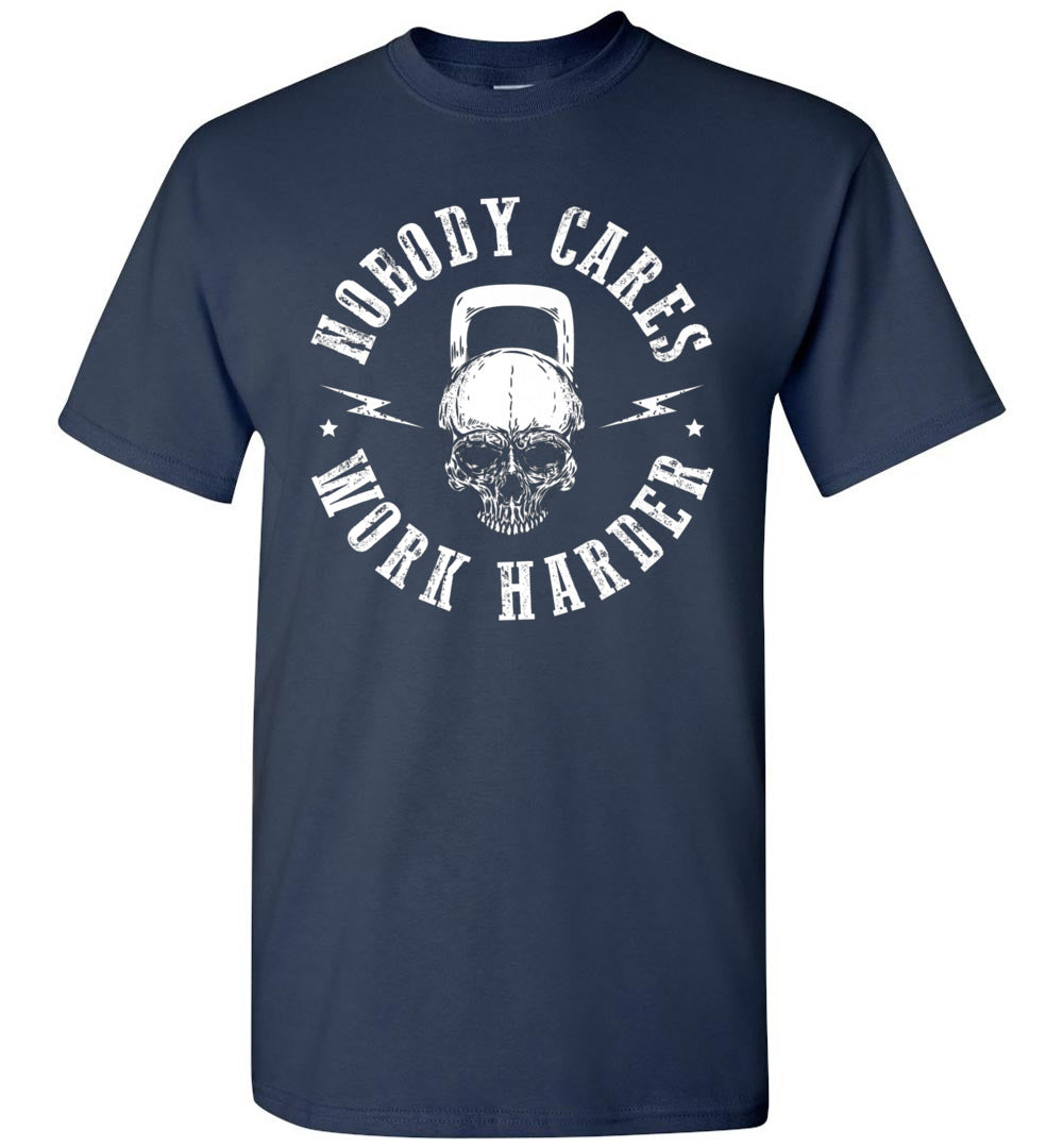 Nobody Cares Work Harder Skull Kettlebell Fit Workout Gym Shirt Gift Women Men
