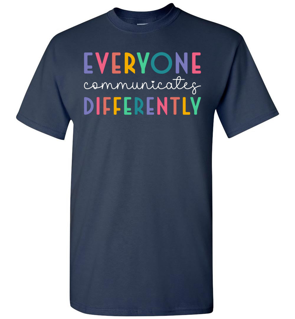 Autism Awareness Support, Everyone Communicates Differently Unisex Shirt Gift Women Men