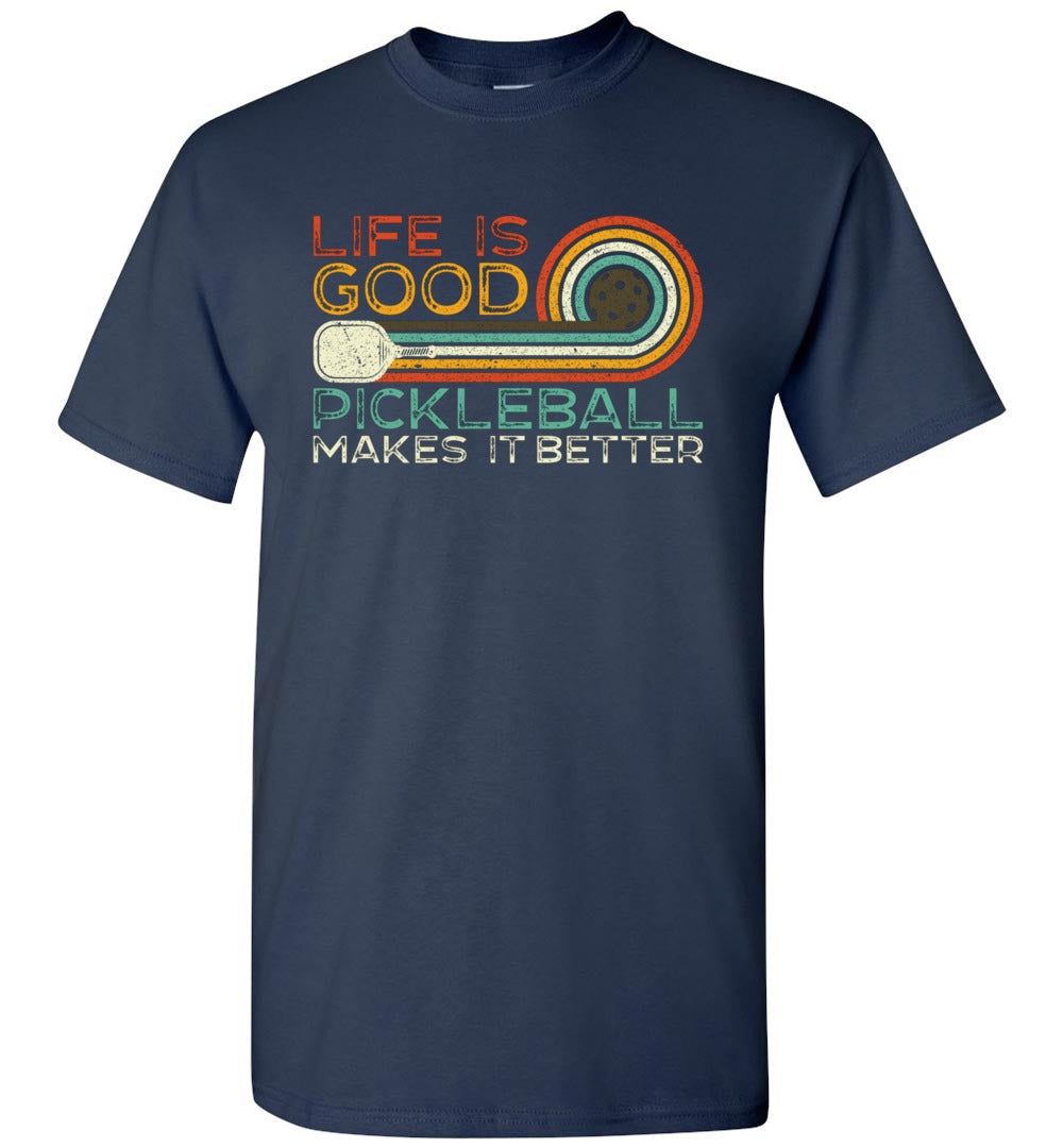Life is Good Pickleball Makes It Better. Pickleball Unisex Shirt Gift Women Men