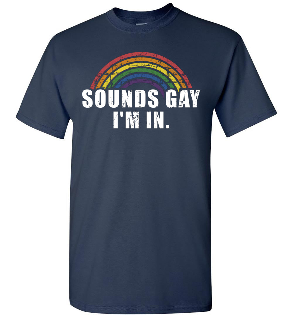 Funny Sounds Gay I'm in with Rainbow Flag for Pride Month LGBT
