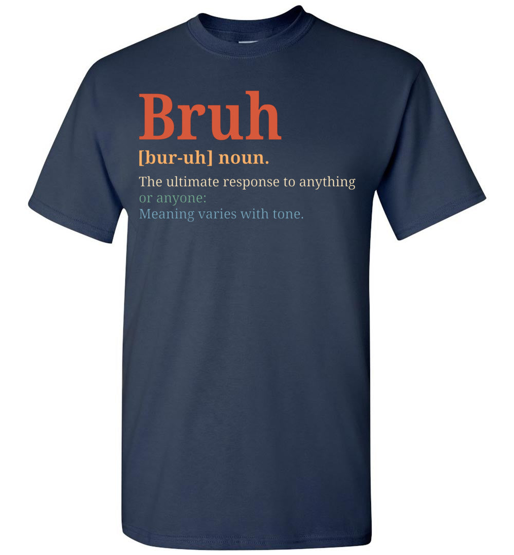 2023 Bruh Definition Meme Funny Saying Brother Hilarious Sarcasm Sarcastic Unisex Shirt Gift Men Wom