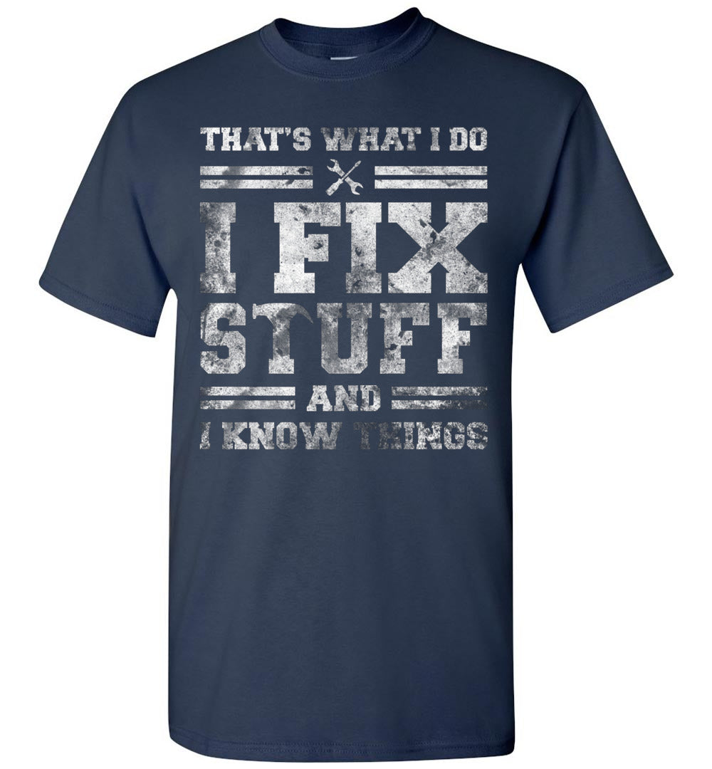 2022 That's What I Do I Fix Stuff Funny Saying Handyman Mechanic Electrician Unisex Shirt Gift