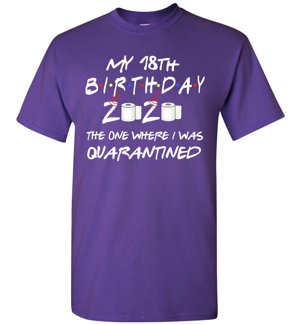 My 18th Birthday The One Where I was Quarantined 2020 Toilet Paper T-Shirt