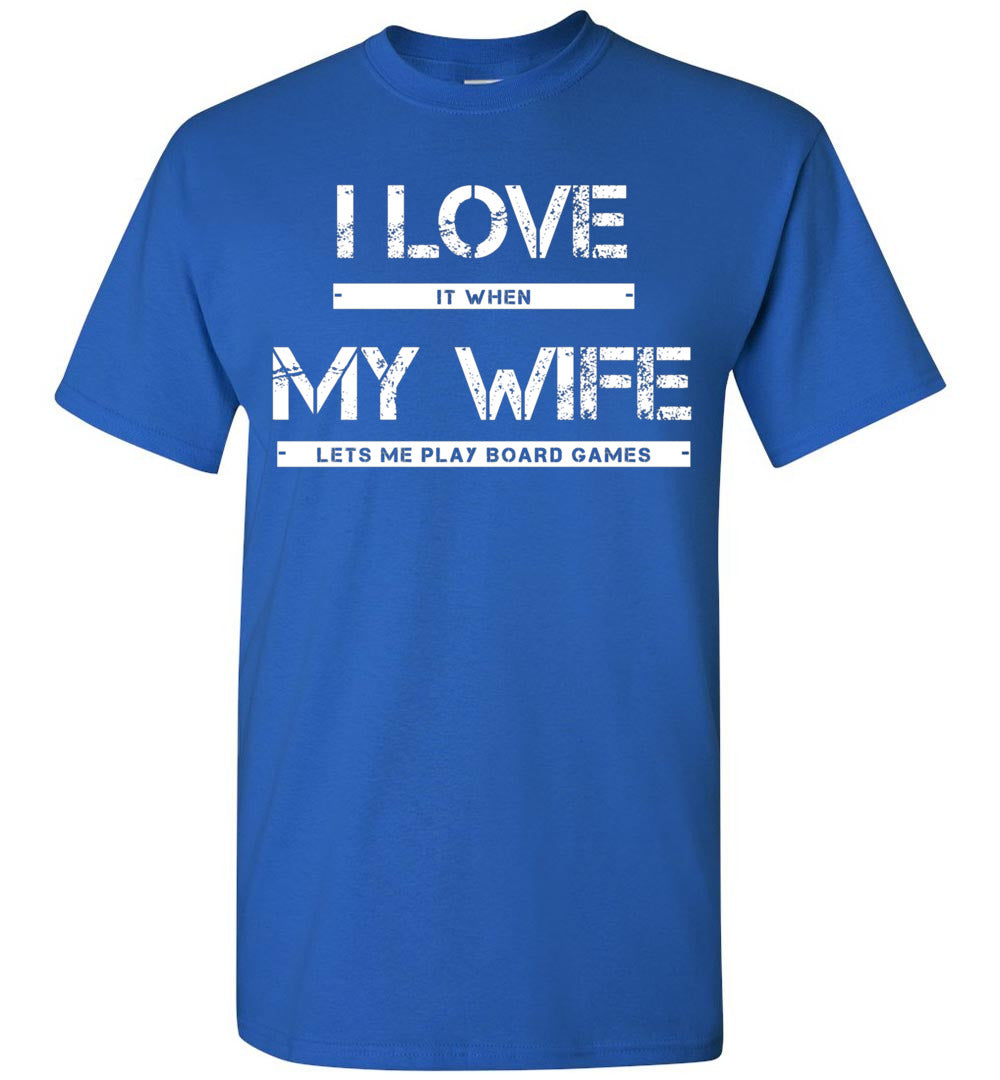 2023 I Love It When My Wife Lets Me Play Board Games Husband Unisex Shirt Gift Women Men