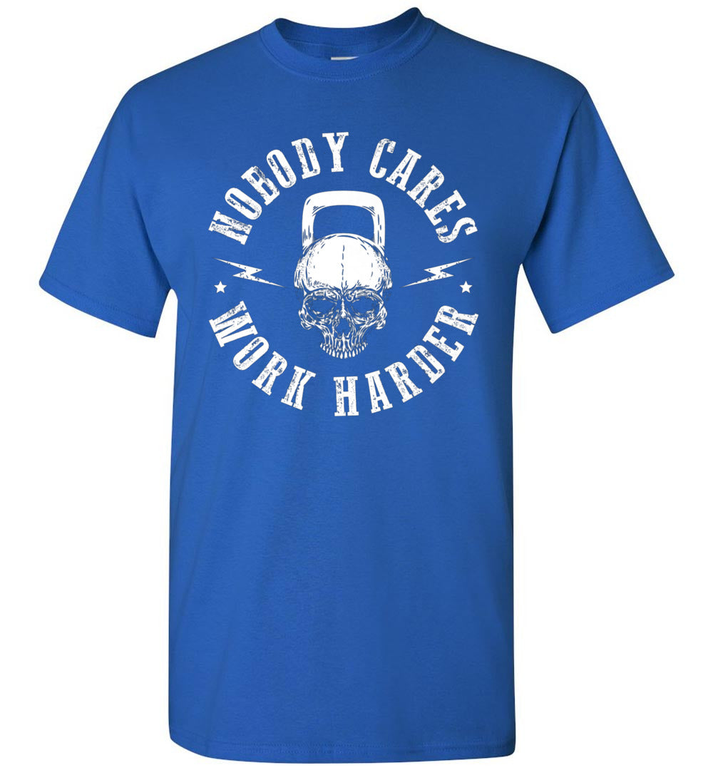 Nobody Cares Work Harder Skull Kettlebell Fit Workout Gym Shirt Gift Women Men
