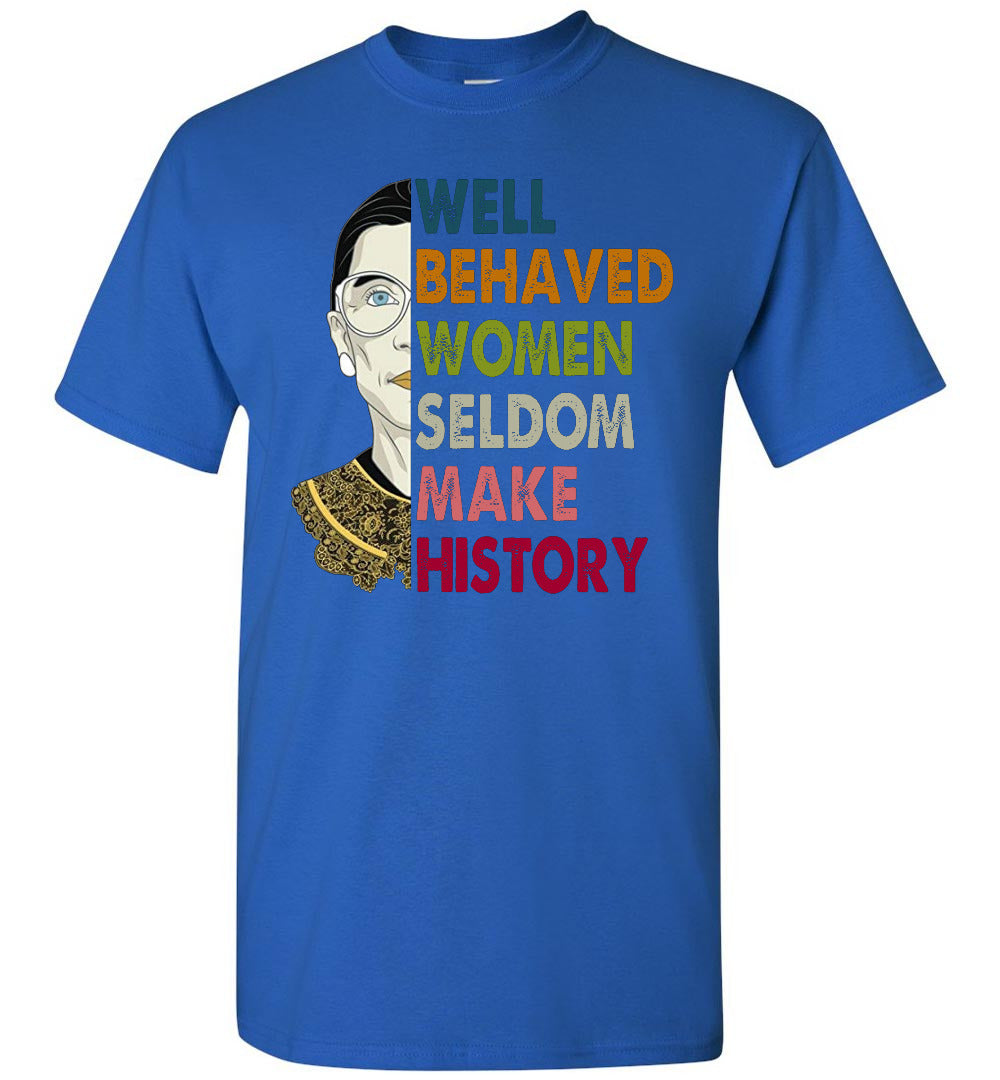 well behave women seldom history TS shirt