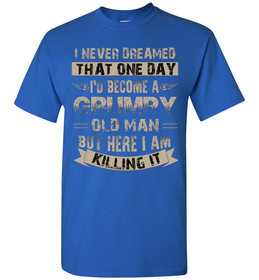 I'd Become A Grumpy Old Man