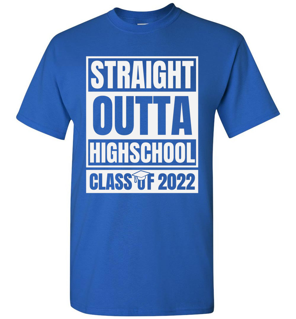 Straight Outta High School Class of 2022 Graduation Graduate Gift Unisex Shirt Women Men