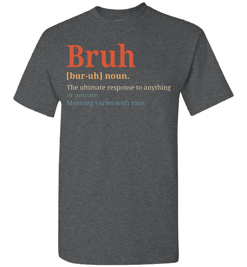 2023 Bruh Definition Meme Funny Saying Brother Hilarious Sarcasm Sarcastic Unisex Shirt Gift Men Wom