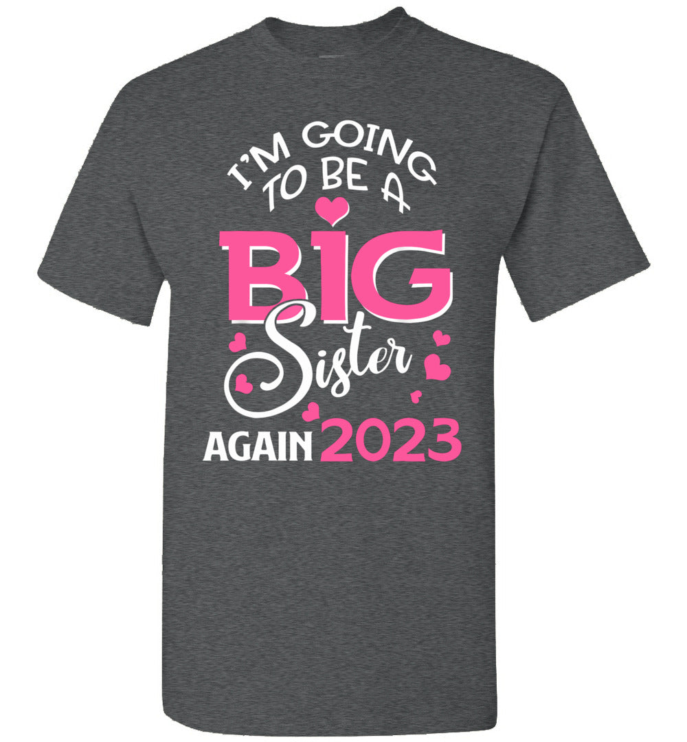 2023 A I'm Going to Be A Big Sister Again 2023 Pregnancy Announcement Unisex Shirt Gift Boy Girl
