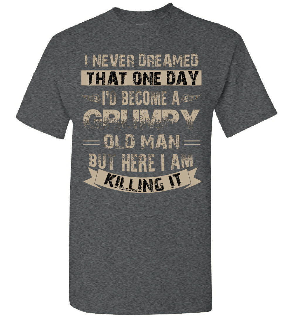 I'd Become A Grumpy Old Man