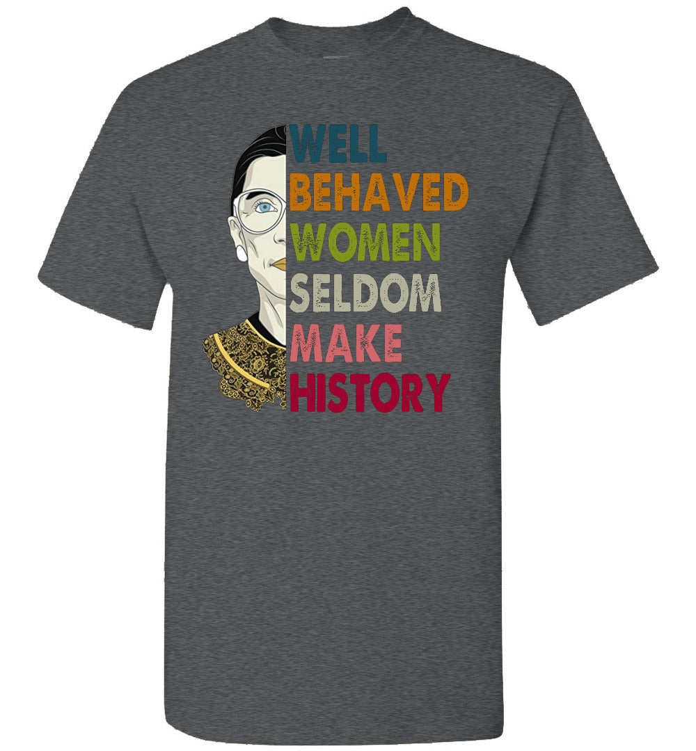 well behave women seldom history TS shirt