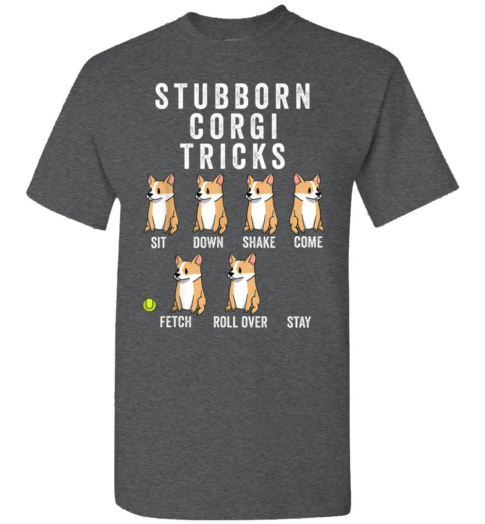 2022 Stubborn Corgi Tricks Funny Dog Lover Owner Corgi Mom Dad Unisex Shirt Gift Women Men