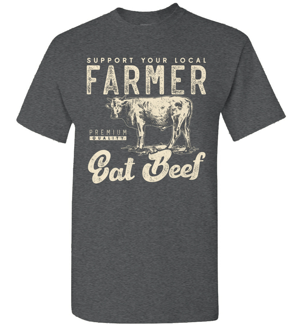 Support Your Local Beef Cow Farmer Small Farm Farming Unisex Shirt Gift Women Men