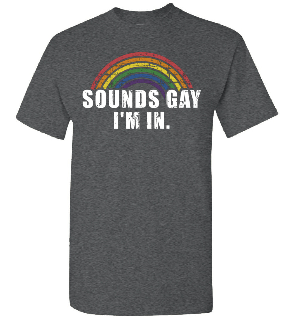 Funny Sounds Gay I'm in with Rainbow Flag for Pride Month LGBT