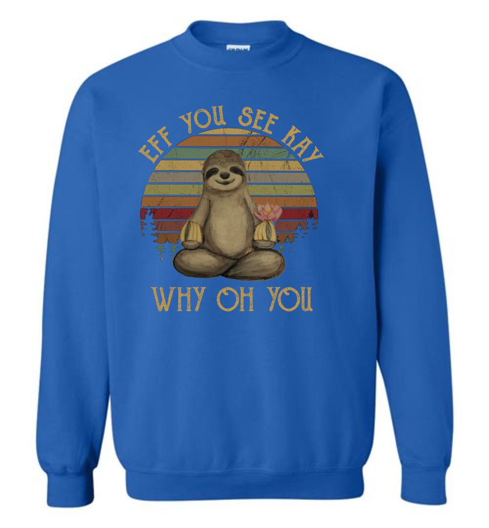eff you see sweatshirt TS