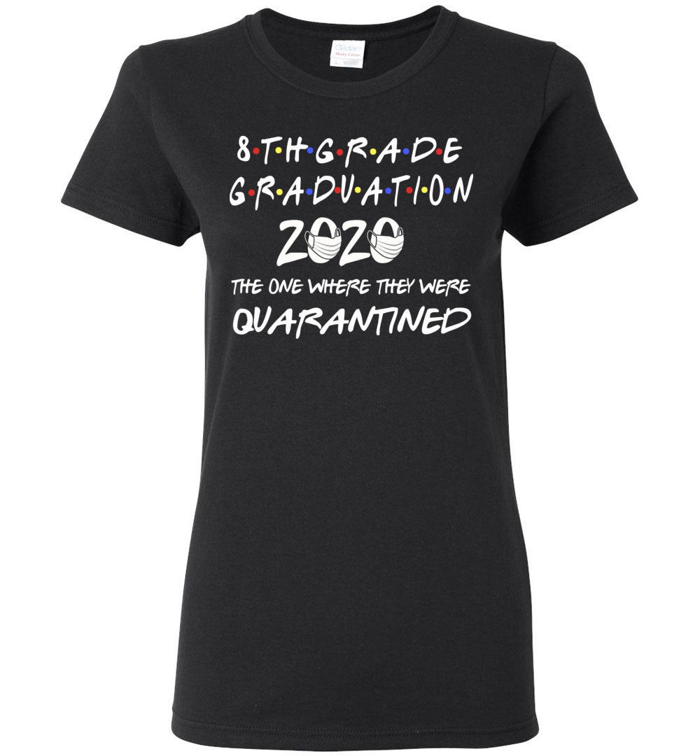 8th Grade Graduation 2020 The One Where They were Quarantined Women's Black Shirt