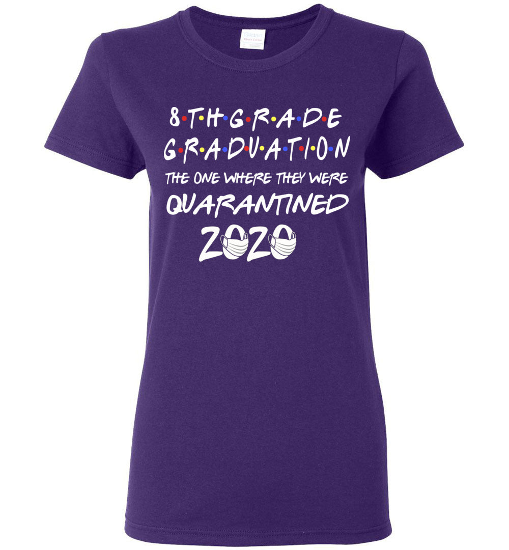 8th Grade Graduation 2020 The One Where They were Quarantined Women's Shirt 1
