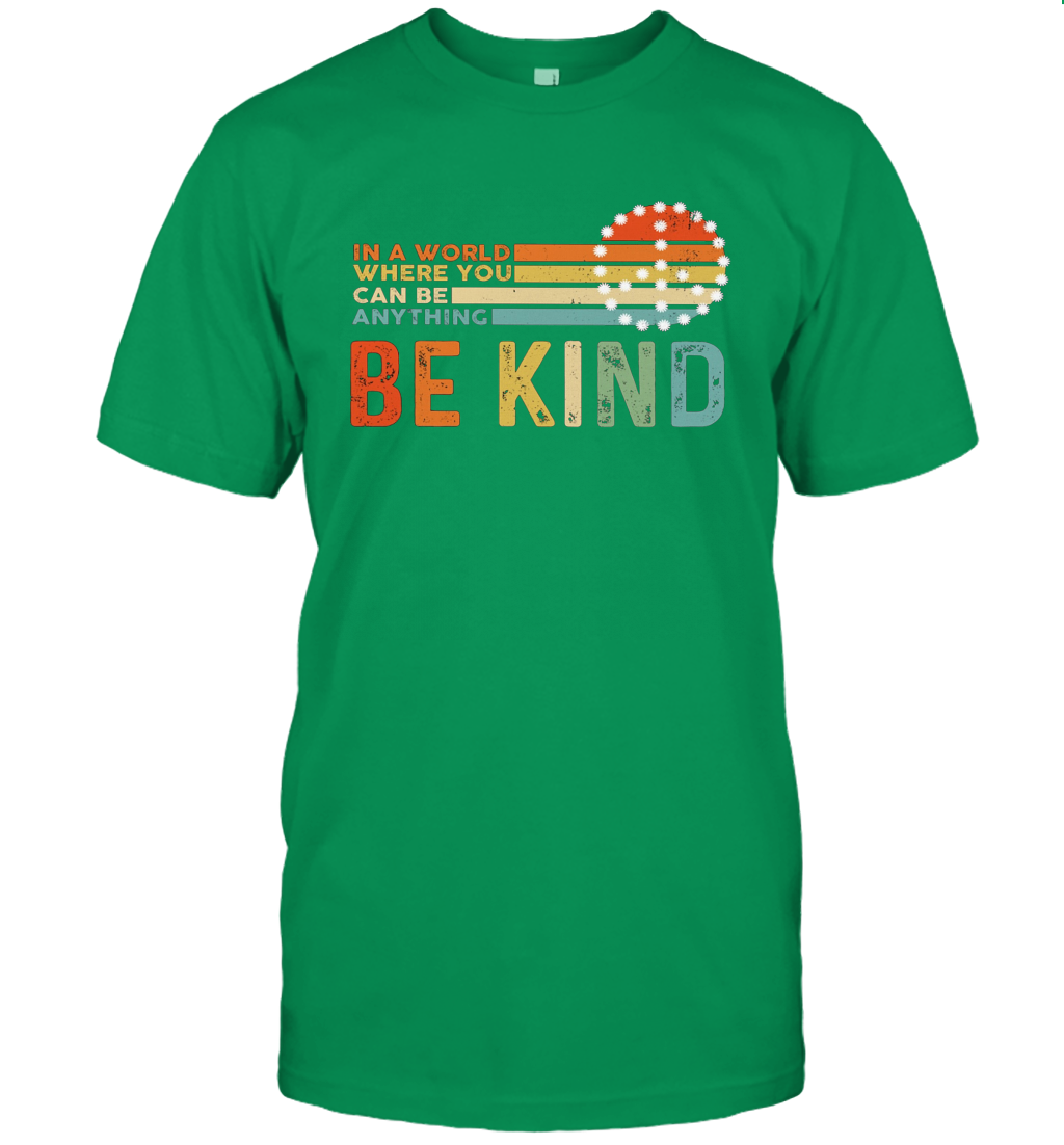 Vintage Kindness In A World Where You Can Be Anything Be Kind T Shirt T-Shirt