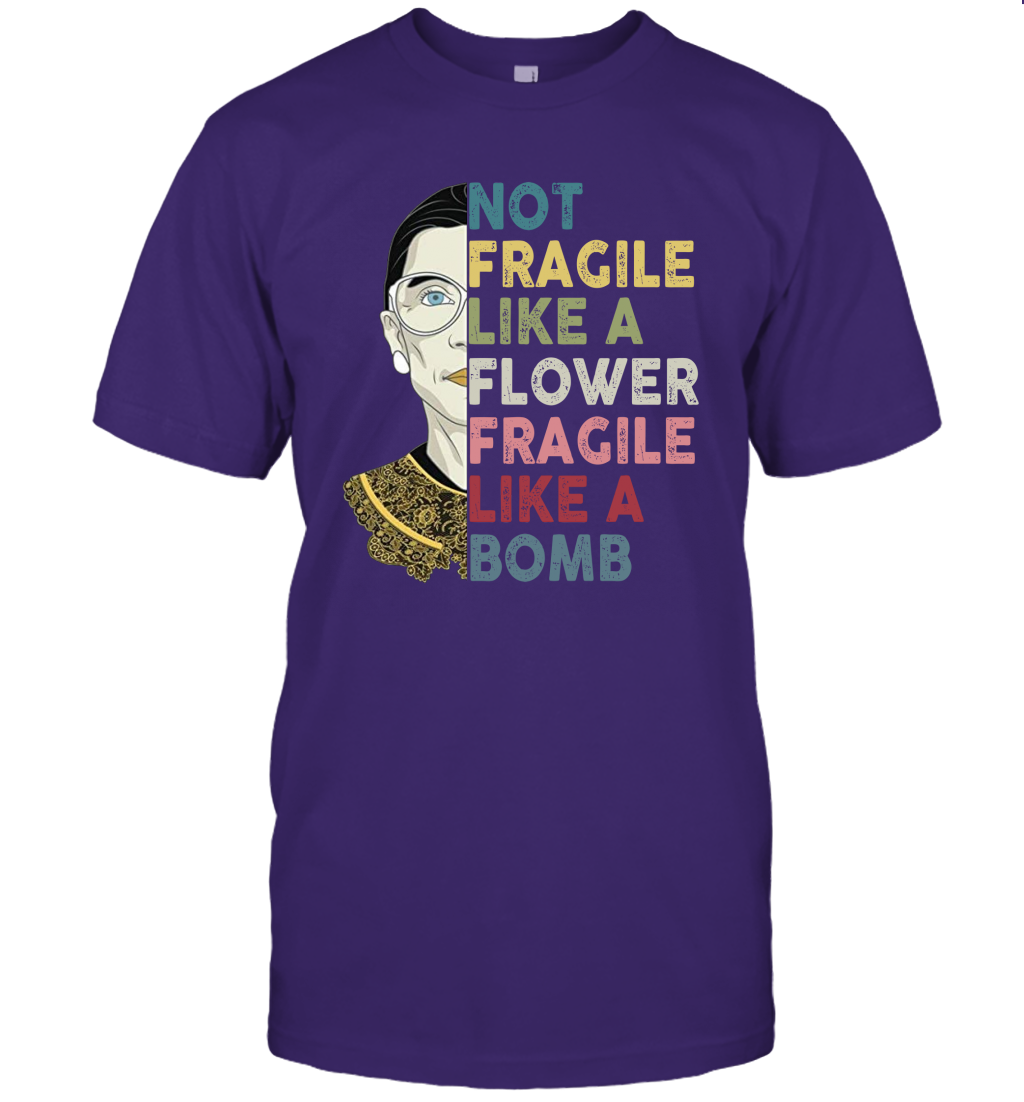 Not Fragile Like A Flower But A Bomb Ruth Ginsburg RBG Shirt Gift