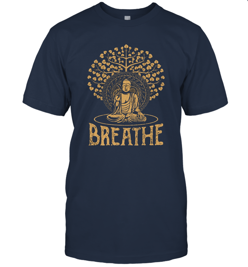 Meditation Breathe Buhhda Shirt Gift for Women Men Yoga Lovers T-Shirt