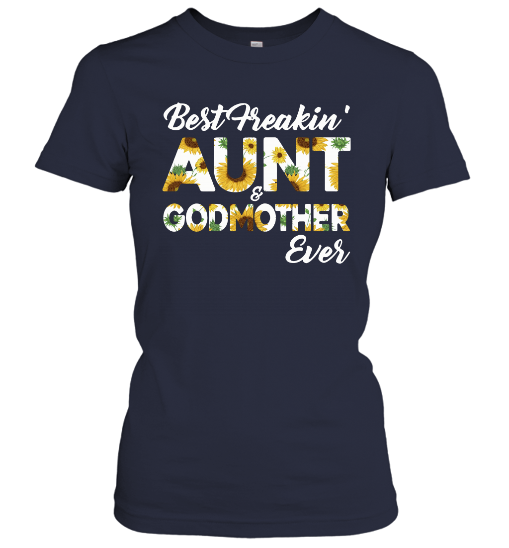 Best Freakin' Aunt Godmother Ever Sunflower Women's T-Shirt