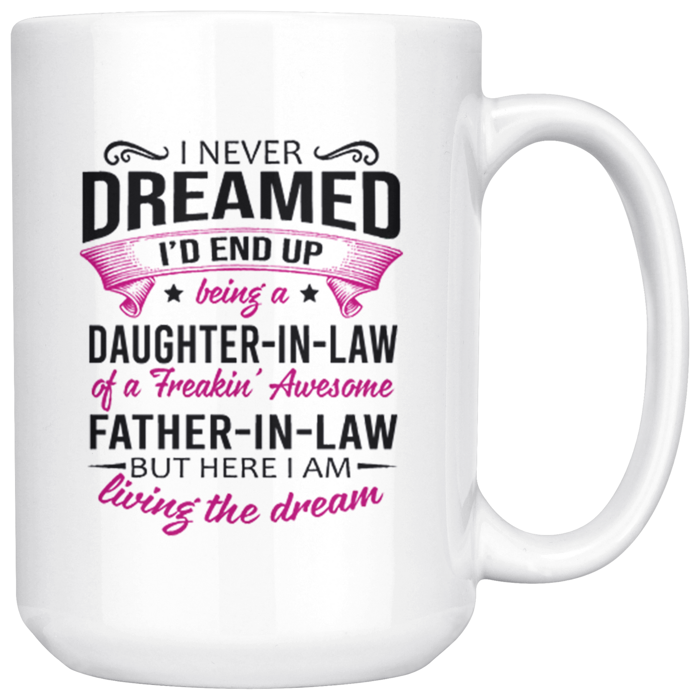 I never dream daughter in law mug ca17 teelaunch