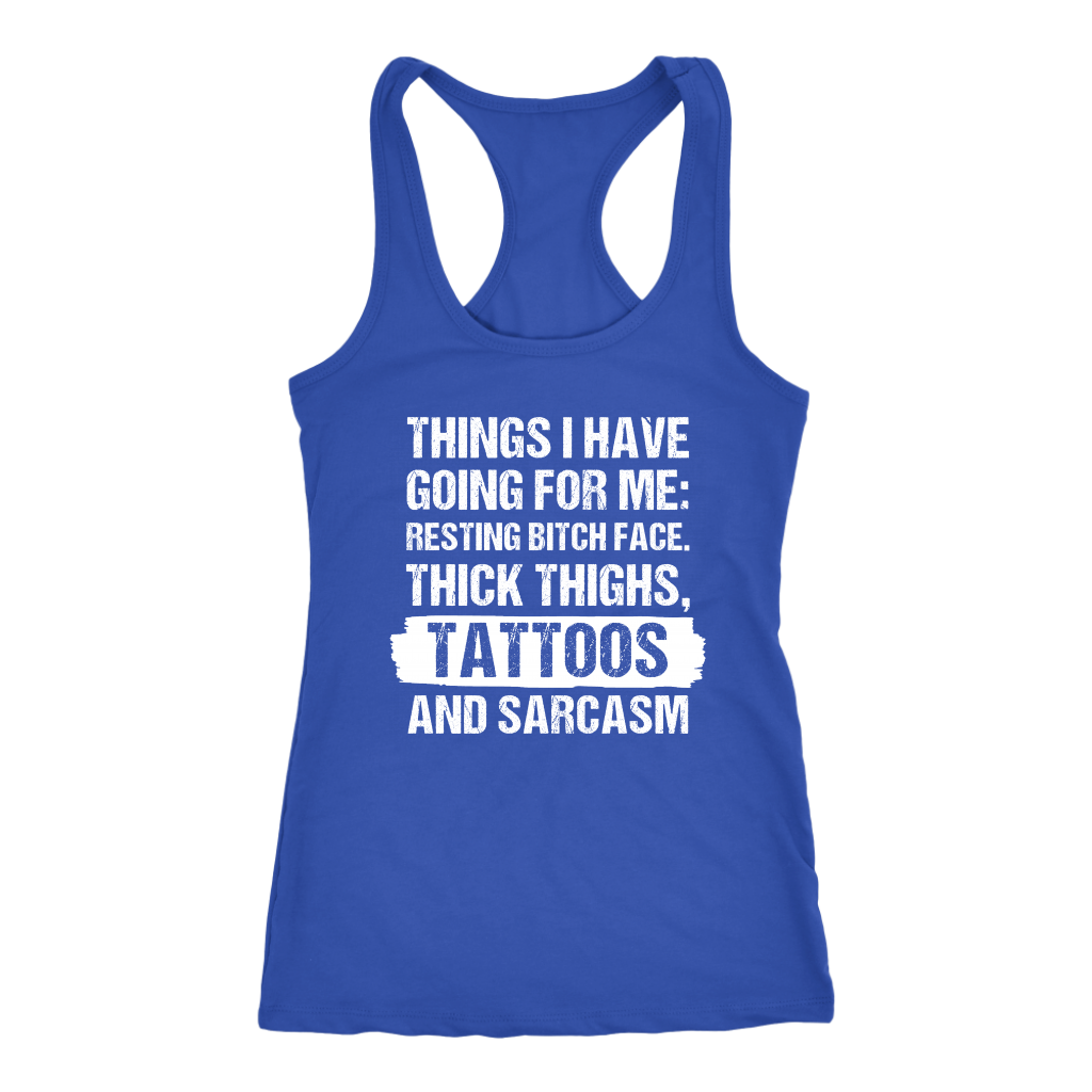 Funny Tattoos Shirt-Things I Have Going For Me T-Shirt