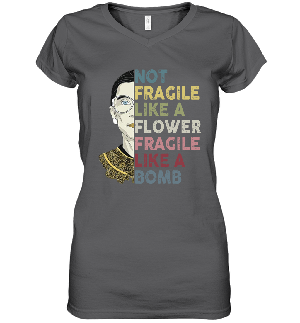Not Fragile Like A Flower But A Bomb Ruth Ginsburg RBG Women's V-Neck T-Shirt