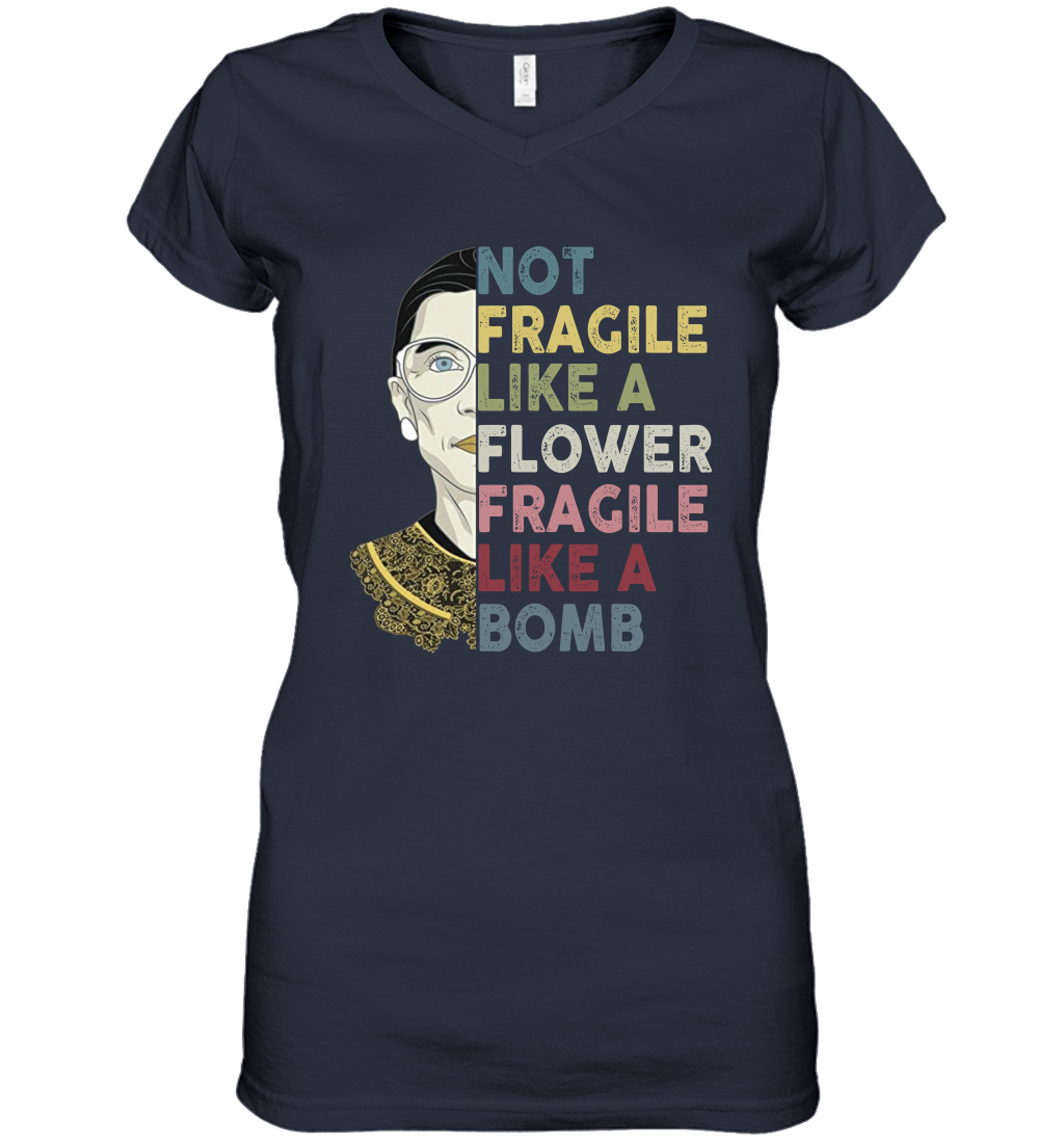 Not Fragile Like A Flower But A Bomb Ruth Ginsburg RBG Women's V-Neck T-Shirt