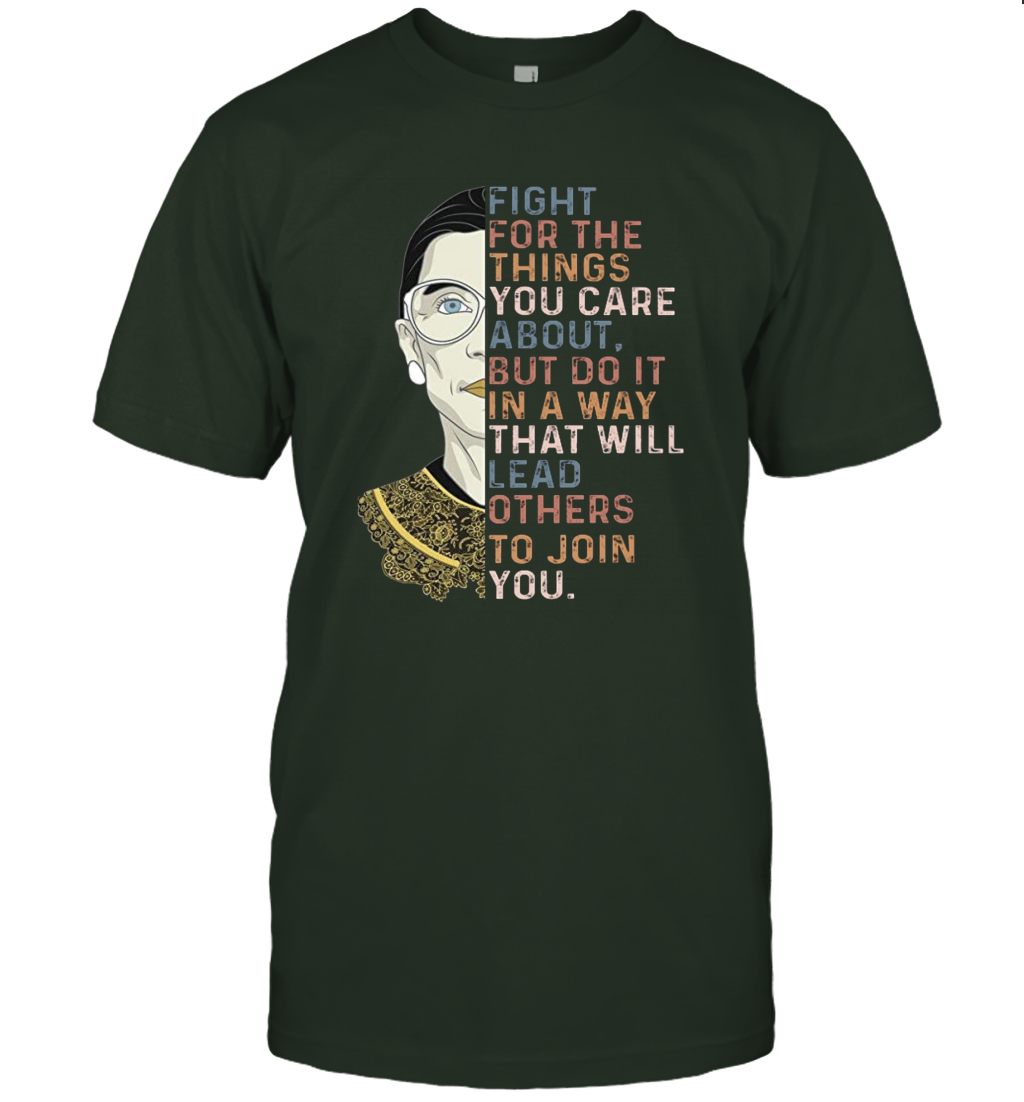 Fight For The Things You Care About Notorious RBG T-Shirt Gift