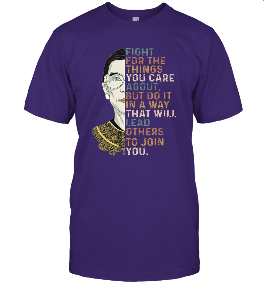Fight For The Things You Care About Notorious RBG T-Shirt Gift