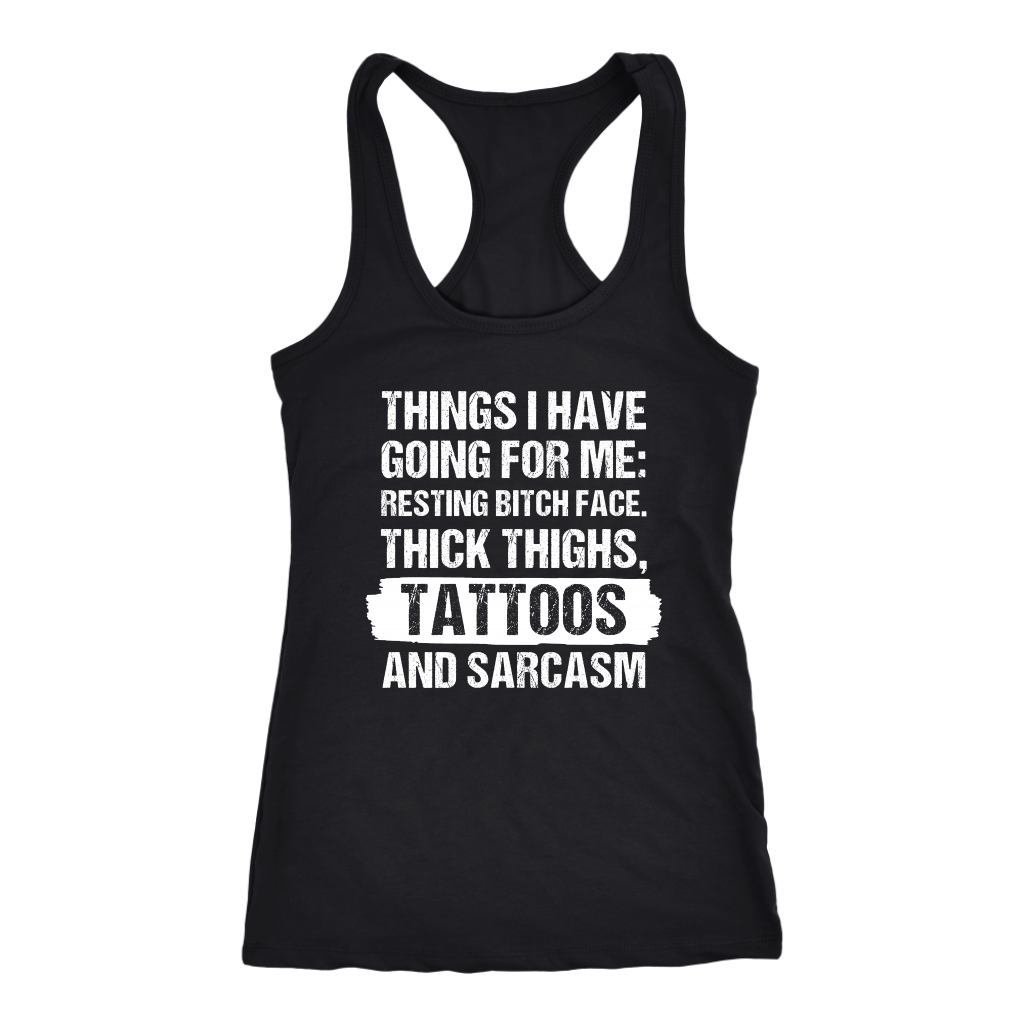 Funny Tattoos Shirt-Things I Have Going For Me T-Shirt