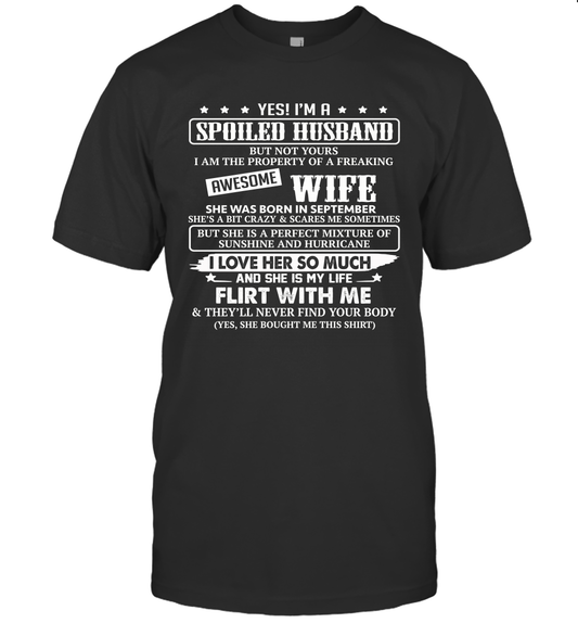 Yes I'm A Spoiled Husband of A Freaking Awesome Wife She was Born in September T-Shirt