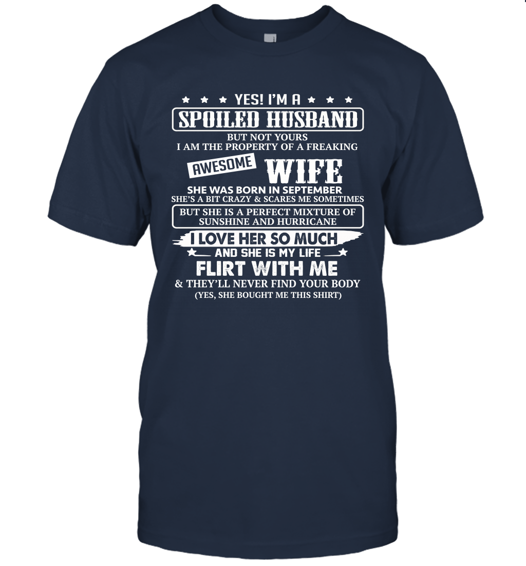 Yes I'm A Spoiled Husband of A Freaking Awesome Wife She was Born in September T-Shirt