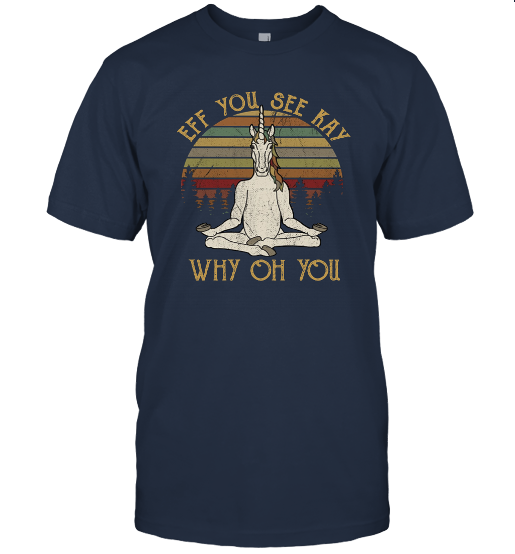 Eff You See Kay Why Oh You - Funny Vintage Unicorn Lover Yoga Unisex T-Shirt