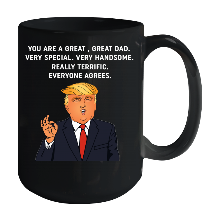 Funny Donald Trump Great Dad Father's Day Coffee Mug 15oz