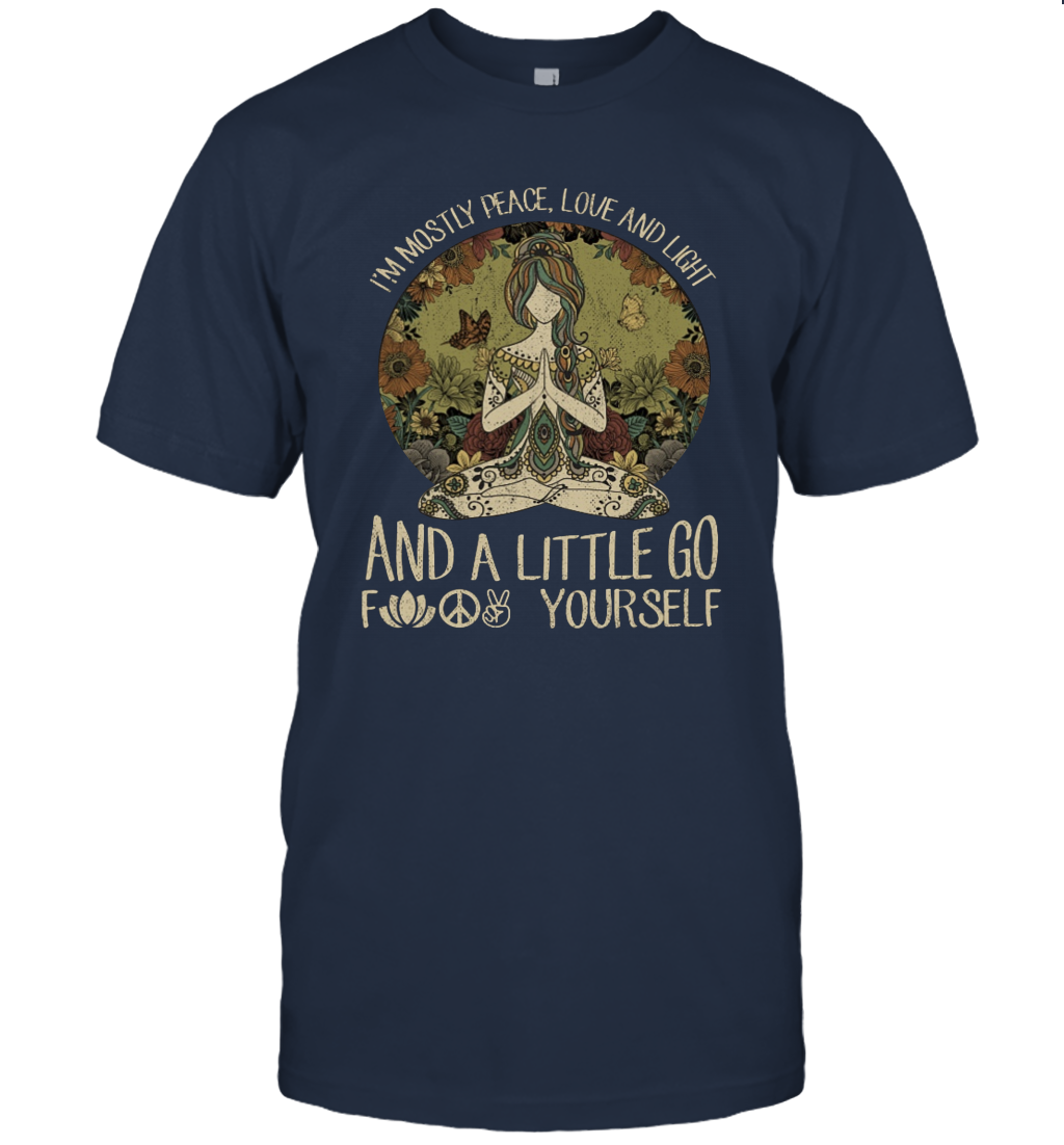 I'm Mostly Peace Love and Light and A Little Go Yoga T-Shirt Gift