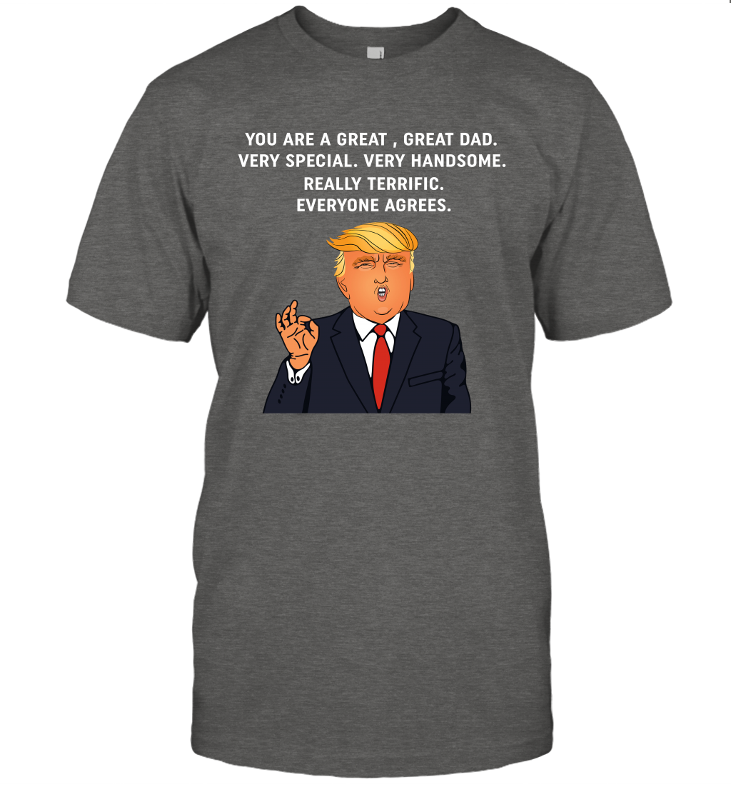 Funny Great Dad Donald Trump Father's Day Gift Unisex T-Shirt