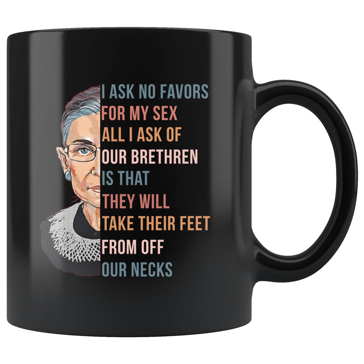 I Ask No Favours For My Sex Ruth Bader Ginsburg Mug